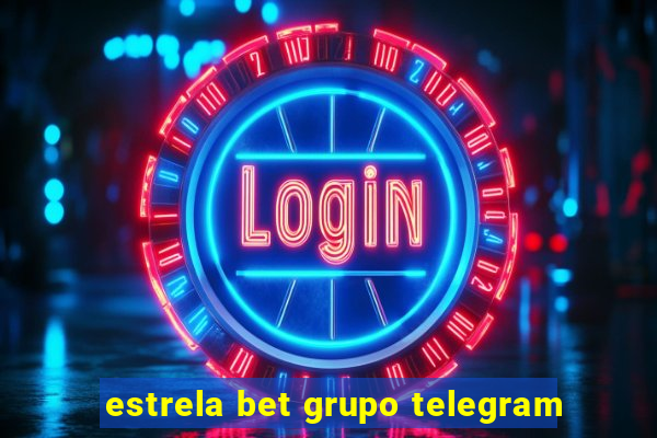 estrela bet grupo telegram